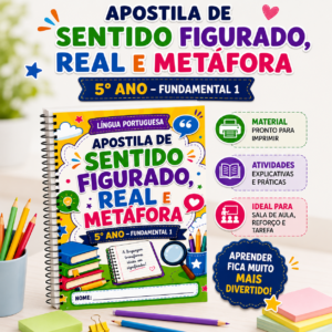 Apostila de sentido figurado real e metáfora - 5º Ano